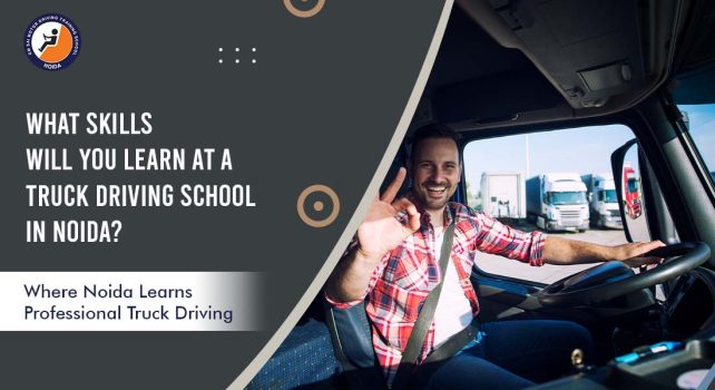 Truck Driving School in Noida | Heavy Vehicle