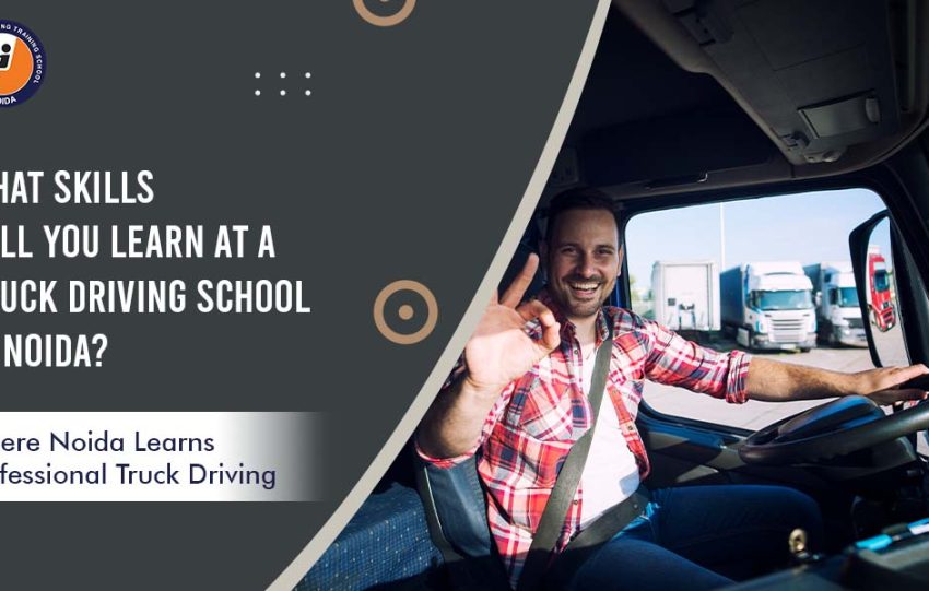 Truck Driving School in Noida | Heavy Vehicle