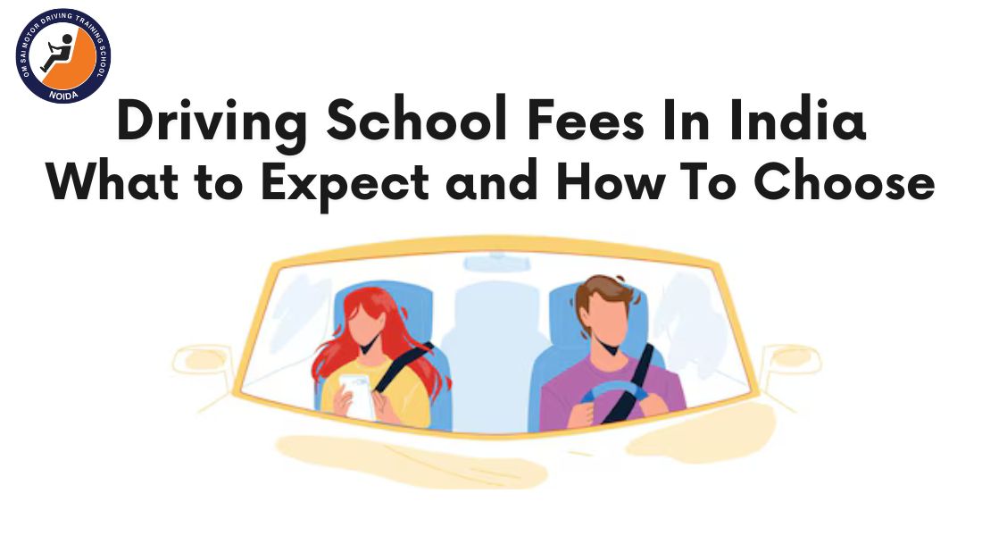 Driving School Fees in India: What to Expect and How to Choose
